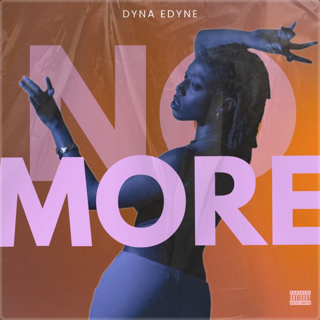 Dyna Edyne - NO MORE Official Single Cover Art